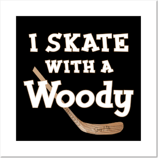 I Skate with a Woody Hockey Posters and Art